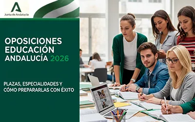 Oposiciones de Educación en Andalucía 2026: plazas, especialidades y cómo prepararlas con éxito